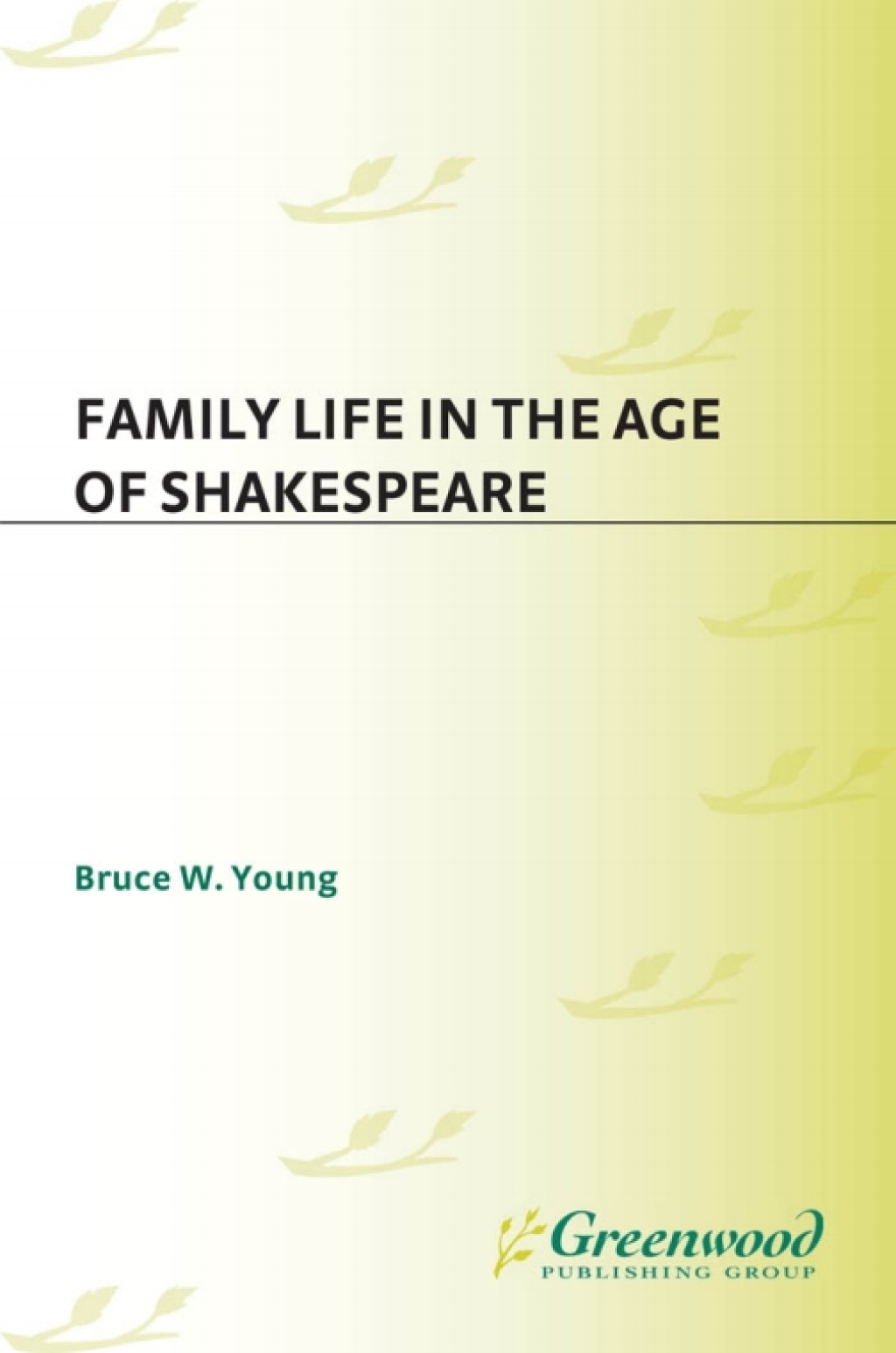 Family Life in the Age of Shakespeare 1st Edition