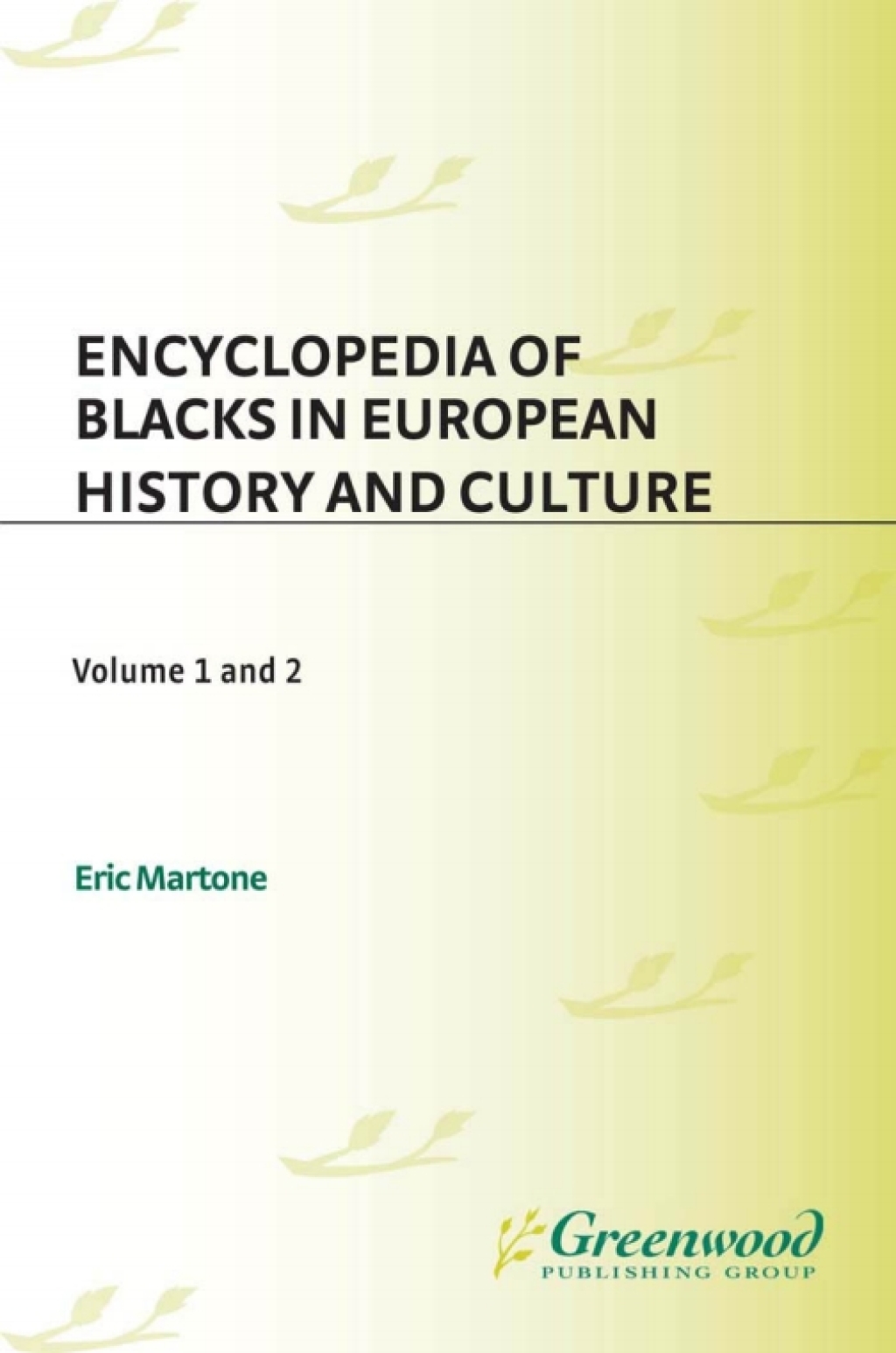 Encyclopedia of Blacks in European History and Culture [2 volumes] [2 volumes] 1st Edition