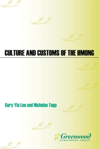 Cover image: Culture and Customs of the Hmong 1st edition