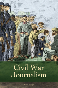 Imagen de portada: Civil War Journalism 1st edition 9780313347276