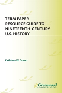 Titelbild: Term Paper Resource Guide to Nineteenth-Century U.S. History 1st edition