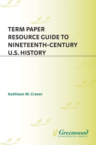 Cover image: Term Paper Resource Guide to Nineteenth-Century U.S. History 1st edition
