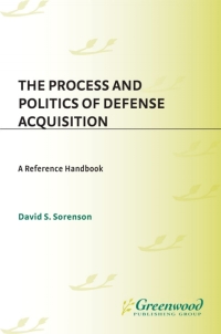 Cover image: The Process and Politics of Defense Acquisition 1st edition