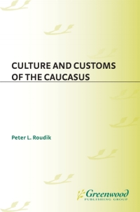 Omslagafbeelding: Culture and Customs of the Caucasus 1st edition
