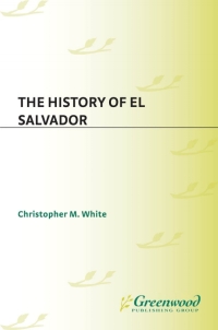 Imagen de portada: The History of El Salvador 1st edition