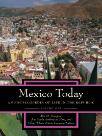 Titelbild: Mexico Today: An Encyclopedia of Life in the Republic [2 volumes] 9780313349485