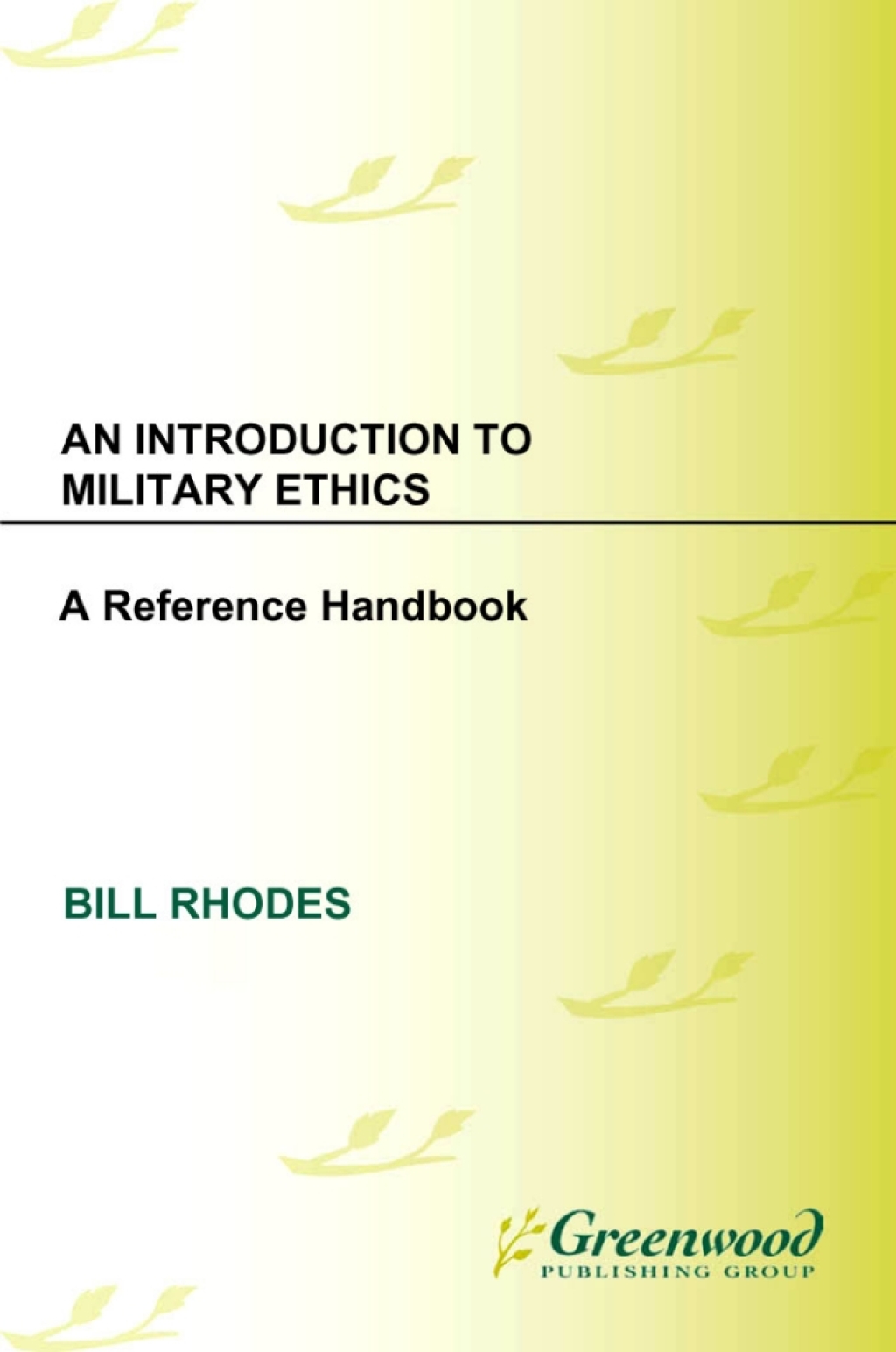 An Introduction to Military Ethics A Reference Handbook 1st Edition