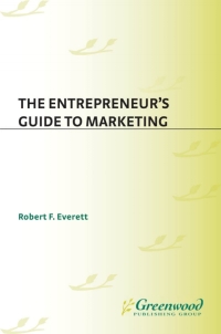 صورة الغلاف: The Entrepreneur's Guide to Marketing 1st edition