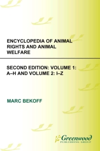 صورة الغلاف: Encyclopedia of Animal Rights and Animal Welfare [2 volumes] 2nd edition