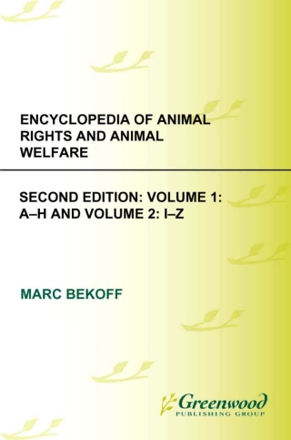 表紙画像: Encyclopedia of Animal Rights and Animal Welfare [2 volumes] 2nd edition