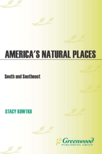 صورة الغلاف: America's Natural Places: South and Southeast 1st edition