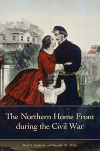 Cover image: The Northern Home Front during the Civil War 1st edition 9780313352904