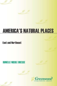 Cover image: America's Natural Places: East and Northeast 1st edition