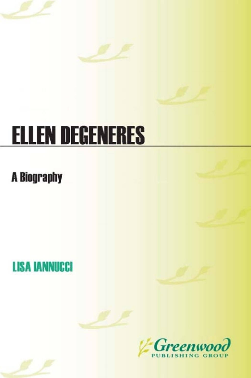 Ellen DeGeneres A Biography 1st Edition
