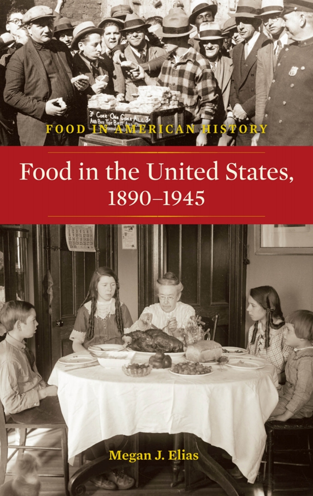 Food in the United States, 1890-1945 1st Edition