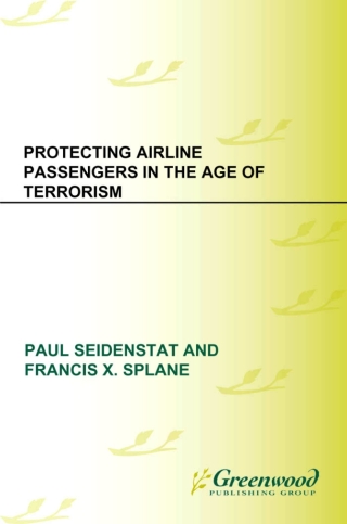 Cover image: Protecting Airline Passengers in the Age of Terrorism 1st edition