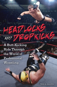 صورة الغلاف: Headlocks and Dropkicks 1st edition