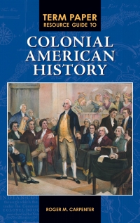 Cover image: Term Paper Resource Guide to Colonial American History 1st edition