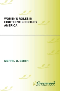 Cover image: Women's Roles in Eighteenth-Century America 1st edition