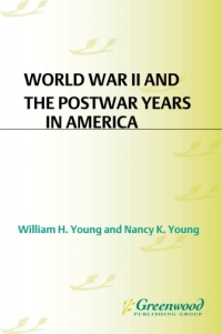 Immagine di copertina: World War II and the Postwar Years in America [2 volumes] 1st edition