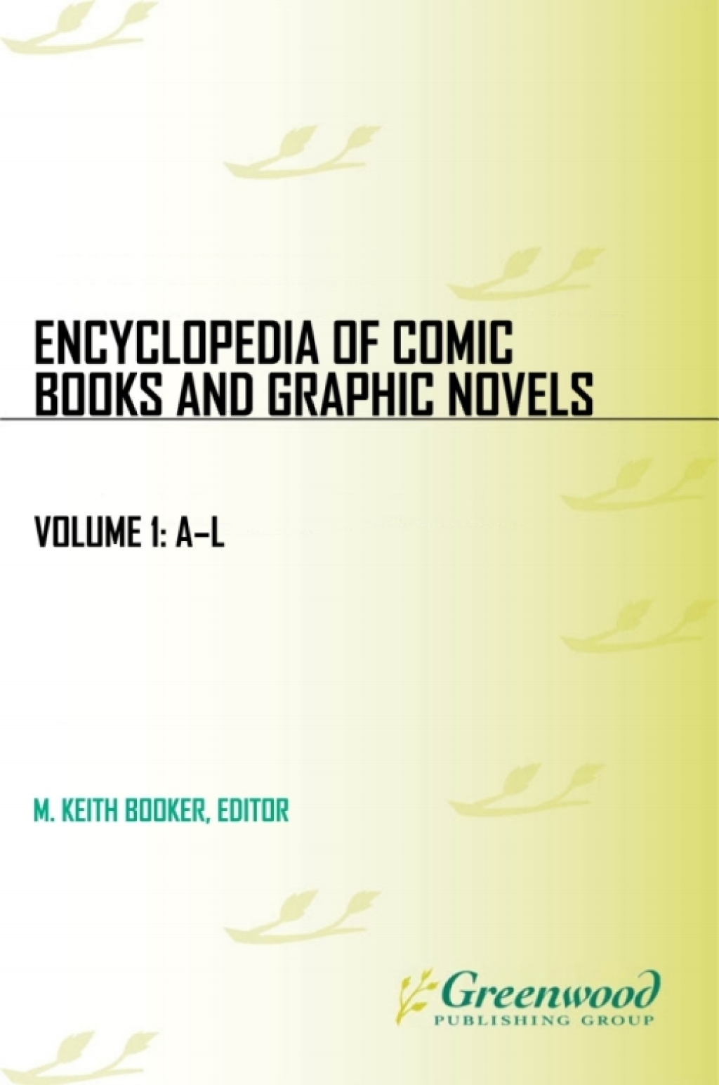 Encyclopedia of Comic Books and Graphic Novels [2 volumes] [2 volumes] 1st Edition