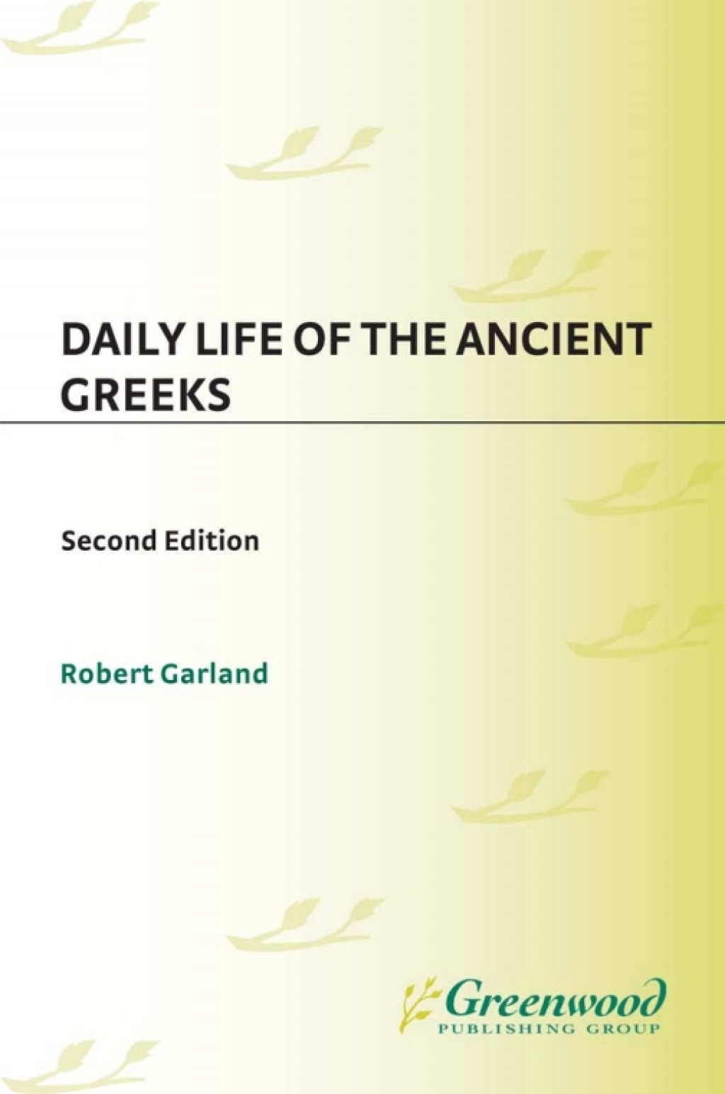 Daily Life of the Ancient Greeks 2nd Edition