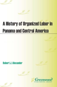 Titelbild: A History of Organized Labor in Panama and Central America 1st edition