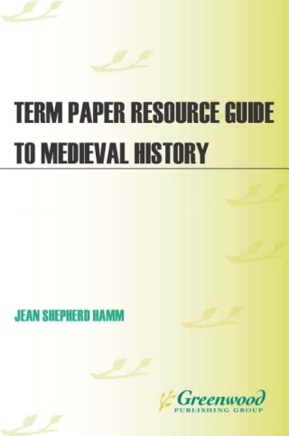 Cover image: Term Paper Resource Guide to Medieval History 1st edition 9780313359675