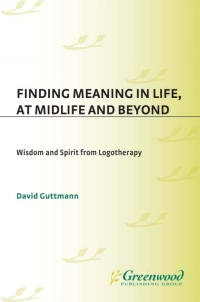 Cover image: Finding Meaning in Life, at Midlife and Beyond 1st edition