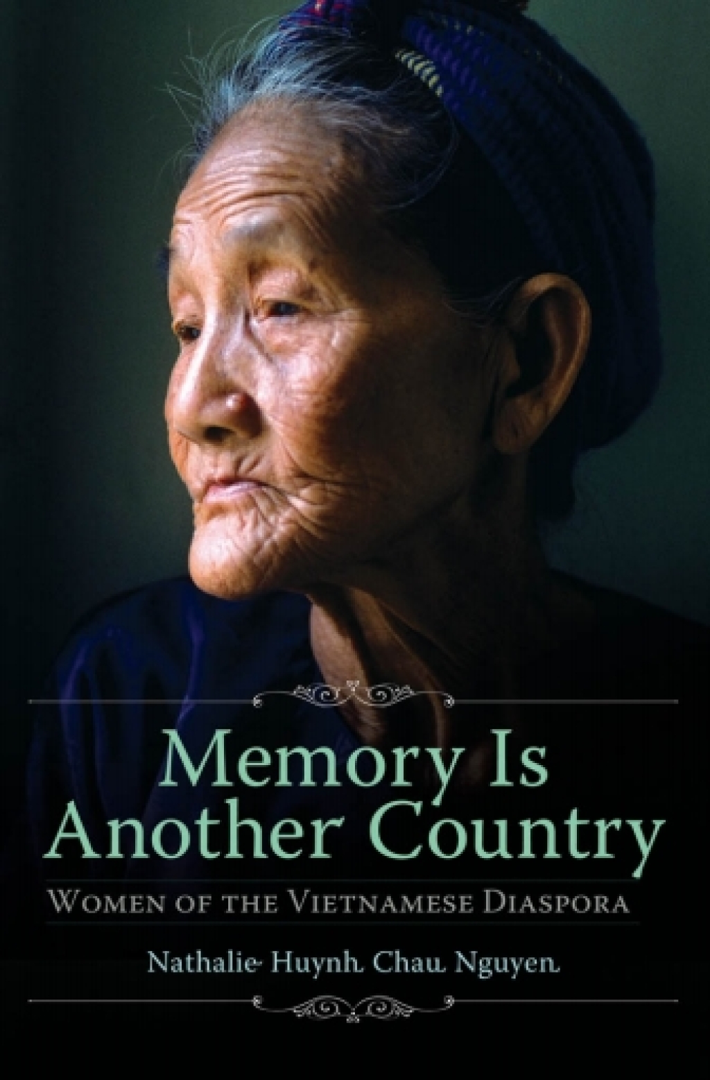 Memory Is Another Country Women of the Vietnamese Diaspora 1st Edition