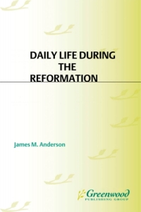 صورة الغلاف: Daily Life during the Reformation 1st edition