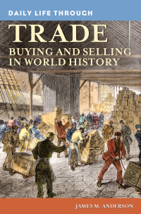 Titelbild: Daily Life through Trade: Buying and Selling in World History 9780313363245