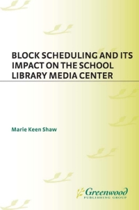 Titelbild: Block Scheduling and Its Impact on the School Library Media Center 1st edition