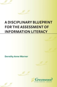 Imagen de portada: A Disciplinary Blueprint for the Assessment of Information Literacy 1st edition