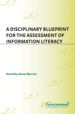Cover image: A Disciplinary Blueprint for the Assessment of Information Literacy 1st edition