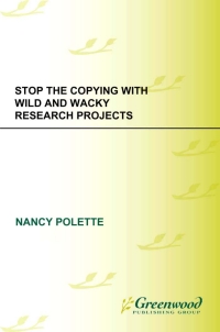 Cover image: Stop the Copying with Wild and Wacky Research Projects 1st edition