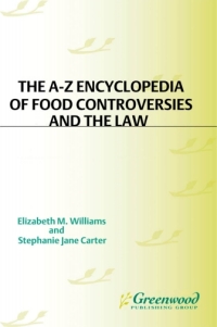 Imagen de portada: The A-Z Encyclopedia of Food Controversies and the Law [2 volumes] 1st edition