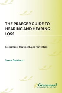 Cover image: The Praeger Guide to Hearing and Hearing Loss 1st edition