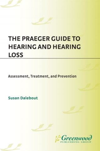 Omslagafbeelding: The Praeger Guide to Hearing and Hearing Loss 1st edition