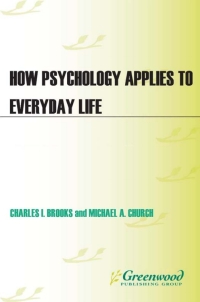Cover image: How Psychology Applies to Everyday Life 1st edition