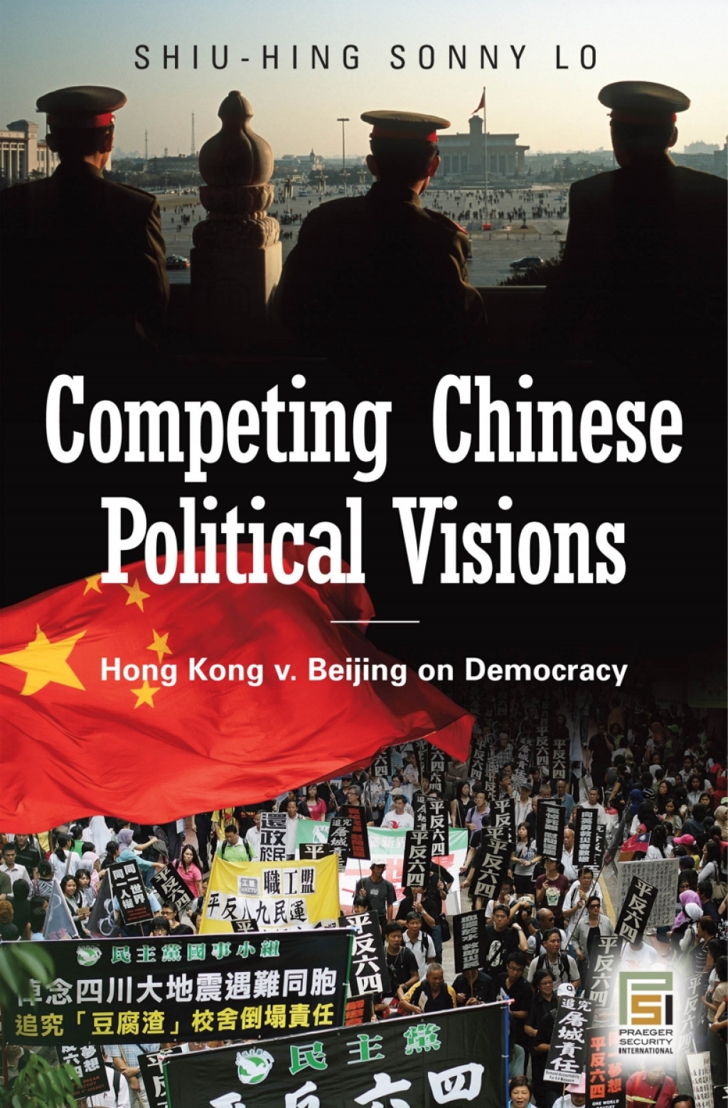 Competing Chinese Political Visions Hong Kong vs. Beijing on Democracy 1st Edition