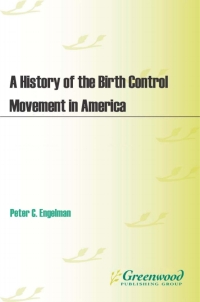 Imagen de portada: A History of the Birth Control Movement in America 1st edition