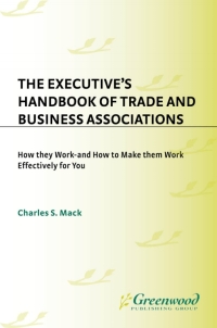 Imagen de portada: The Executive's Handbook of Trade and Business Associations 1st edition