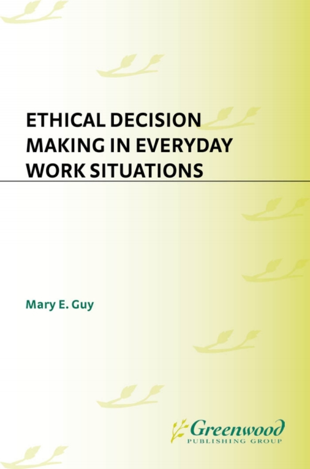 Ethical Decision Making in Everyday Work Situations 1st Edition