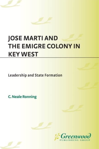 Cover image: Jose Marti and the Emigre Colony in Key West 1st edition