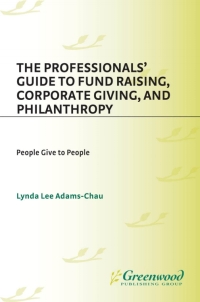 Cover image: The Professionals' Guide to Fund Raising, Corporate Giving, and Philanthropy 1st edition