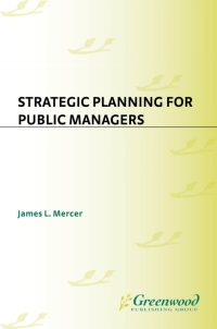 Cover image: Strategic Planning for Public Managers 1st edition