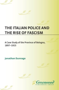 表紙画像: The Italian Police and the Rise of Fascism 1st edition