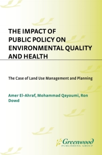 Cover image: The Impact of Public Policy on Environmental Quality and Health 1st edition