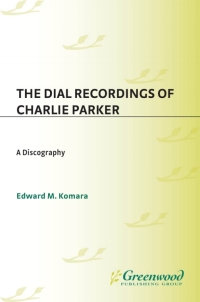 Cover image: The Dial Recordings of Charlie Parker 1st edition